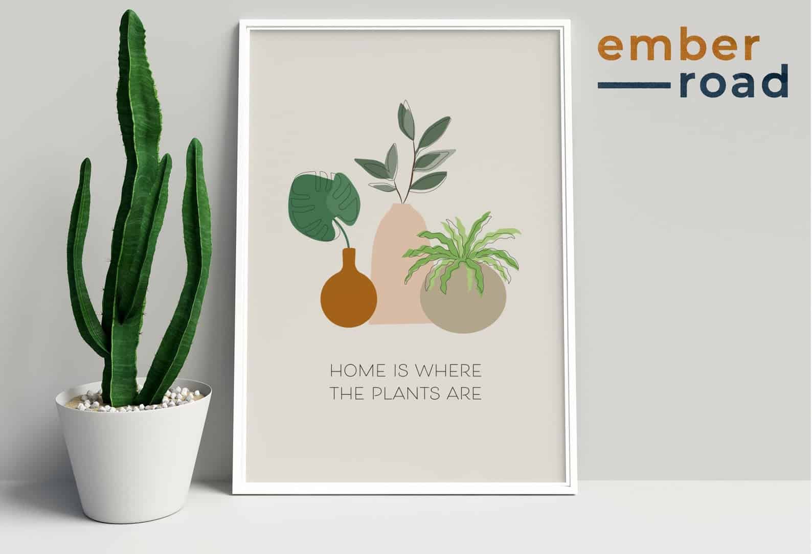 'Home is where the plants are' Print - See in Etsy